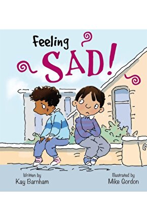 Feelings And Emotions: Feeling Sad