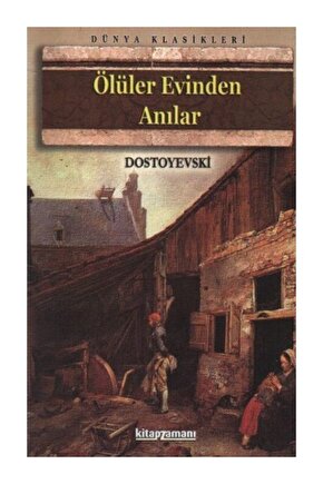 Ölüler Evinden Anılar - Fyodor Mihayloviç Dostoyevski 9786051002989