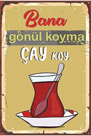 Bana Gönül Koyma Çay Koy Mutfak Retro Ahşap Poster