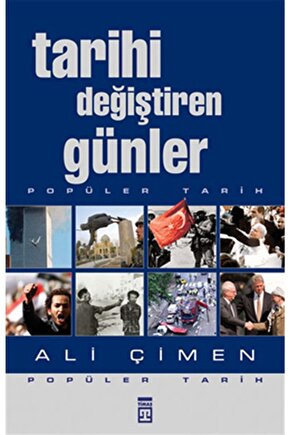 Tarihi Değiştiren Günler  Ali Çimen - Timaş Yayınları