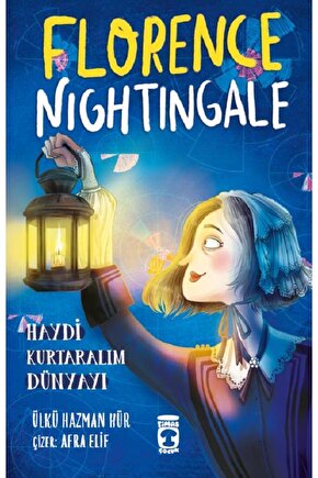 Florence Nightingale - Haydi Kurtaralım Dünyayı 2  Ülkü Hazman Hür   9786050847956