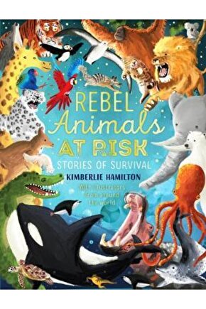 Rebel Animals At-risk: Stories Of Survival
