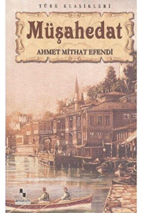 Müşahedat - Ahmet Mithat 9786051004006