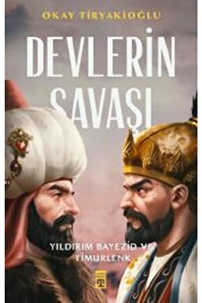 Devlerin Savaşı  Yıldırım - Timur  Okay Tiryakioğlu   9786050815122