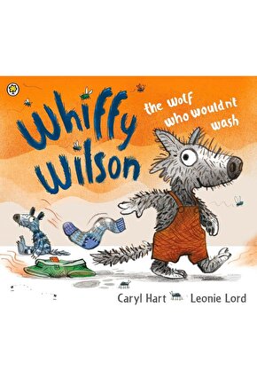 Whiffy Wilson: The wolf Who Wouldnt Wash - Caryl Hart