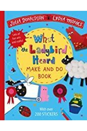 What The Ladybird Heard Make And Do Julia Donaldson