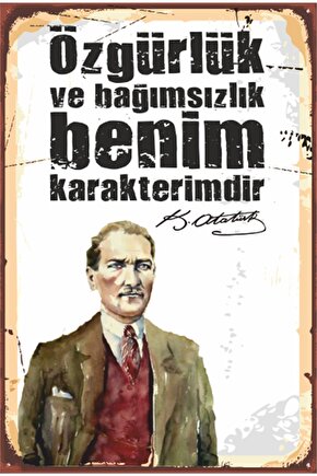 Atatürk Diyor Ki Özgürlük Ve Bağımsızlık Benim Karakterimdir Retro Ahşap Poster