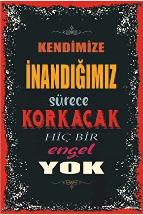 Kendimize Inandığımız Sürece Korkacak Hiç Bir Engel Yok Duvar Yazıları Retro Ahşap Poster