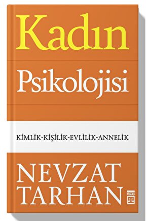 Kadın Psikolojisi - Kimlik-kişilik-evlilik-annelik -Nevzat tarhan