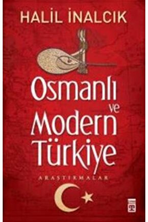 Osmanlı Ve Modern Türkiye Halil Inalcık