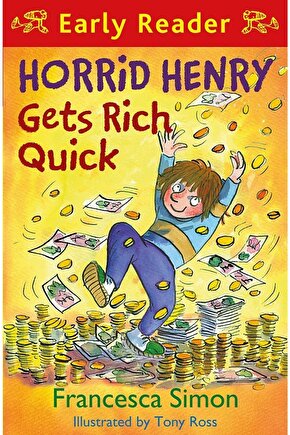 Horrid Henry Early Reader Horrid Henry Gets Rich Quick Book 5 Francesca Simon