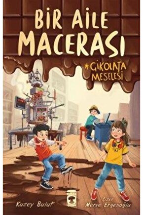 Bir Aile Macerası - Çikolata Meselesi