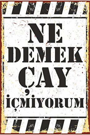 Ne Demek Çay Içmiyorum Komik Espirili Duvar Yazıları Retro Ahşap Poster