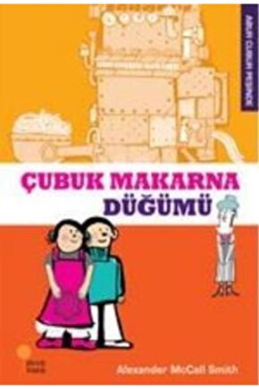 Çubuk Makarna Düğümü - Alexander Mccall Smith