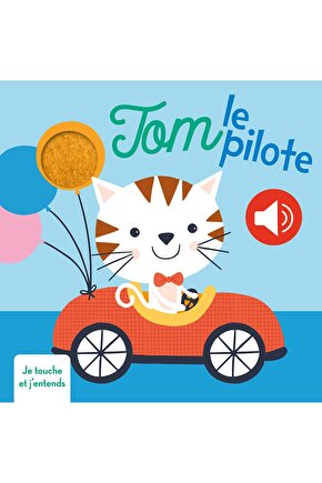 Tom Le Pilote Je Touche Et Jentends