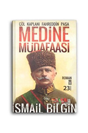 Medine Müdafaası Çöl Kaplanı Fahrettin Paşa