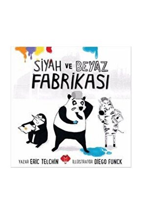 Siyah Ve Beyaz Fabrikası - Eric Telchin