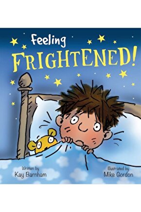Feelings And Emotions: Feeling Frightened