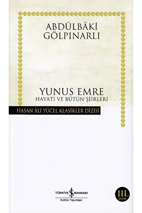 Yunus Emre Hayatı Ve Bütün Şiirleri - Hasan Ali Yücel Klasikleri