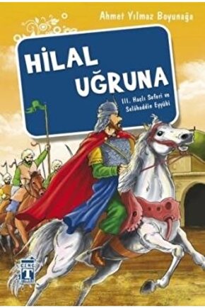 Hilal Uğruna  Iıı. Haçlı Seferi Ve Selahaddin Eyyübi | Ahmet Yılmaz Boyunağa |