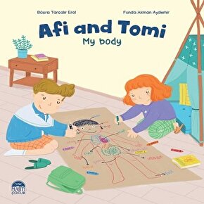 Afi and Tomi - My Body - Büşra Tarçalır Erol Afi and Tomi - My Body kitabı - Martı Çocuk Yayınları