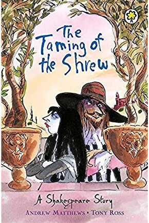 A Shakespeare Story: The Taming Of The Shrew  Andrew Matthews   9781408305058