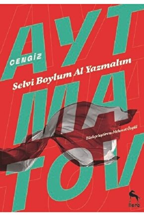 Selvi Boylum Al Yazmalım - Cengiz Aytmatov