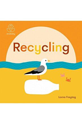 Eco Baby: Recycling  Lorna Freytag  Templar Publishing  9781787416703