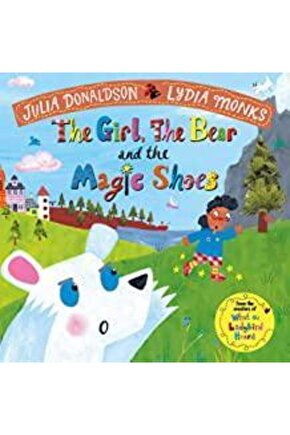 The Girl The Bear And The Magic Shoes Julia Donaldson