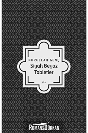 Siyah Beyaz Tabletler Nurullah Genç Yayınları