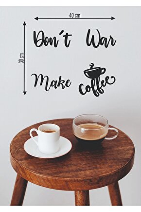 40*30 Cm Dont War Make Coffee Ahşap Duvar Yazısı