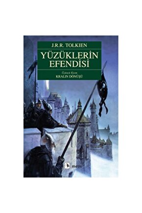 Yüzüklerin Efendisi Üçüncü Kısım Kralın Dönüşü - J. R. R. Tolkien 9789753422024