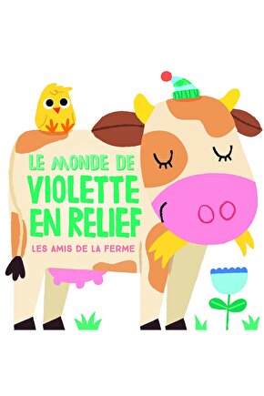 Le Monde De Violette En Relief: Les Amis De La Ferme