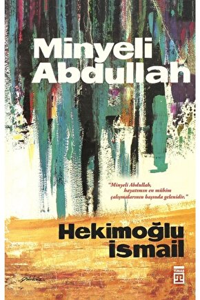 Minyeli Abdullah, Hekimoğlu Ismail, Timaş Yayınları, Minyeli Abdullah Kitabı, 272 Sayfa