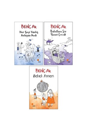 Behiç Ak Çocuk Romanları 3 Kitap Set - Her Şeyi Yanlış Anlayan Kedi - Bulutlara Şiir - Bebek Annem