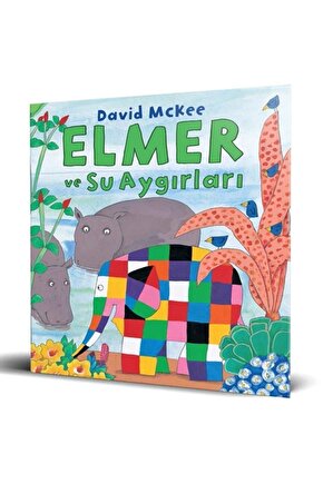 Elmer ve Su Aygırları David Mckee