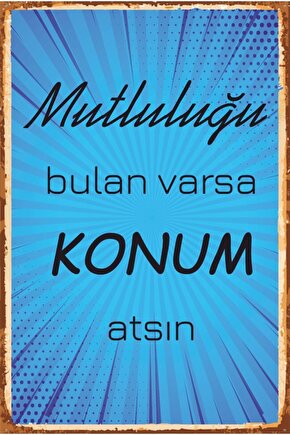 Mutluluğu Bulan Varsa Konum Atsın Komik Sözler Retro Ahşap Poster