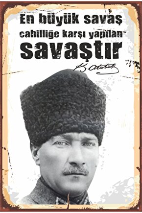 Atatürk Diyor Ki Cehaletle Savaş Retro Ahşap Poster