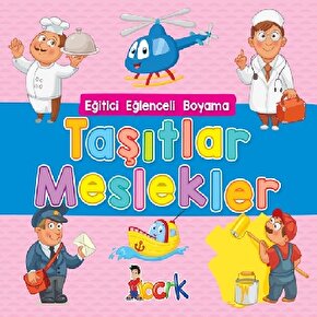 Taşıtlar Meslekler - Eğitici Eğlenceli Boyama - Bıcırık Yayınları Kolektif Taşıtlar Meslekler - Eğit