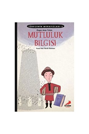 Türkçenin Muhafızları 3 - Mutluluk Bilgisi