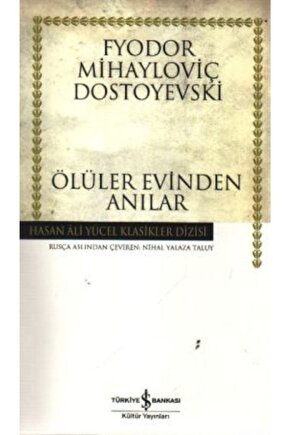 Ölüler Evinden Anılar - Fyodor Mihailoviç Dostoyevski -