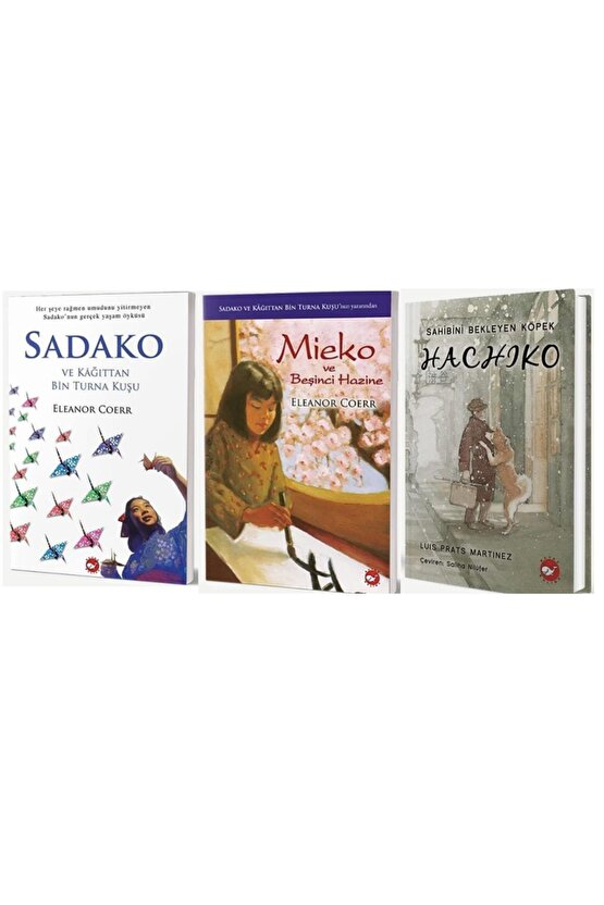 Sadako ve Kağıttan Bin Turna Kuşu - Mieko ve Beşinci Hazine - Hachiko - 3 Kitap Set