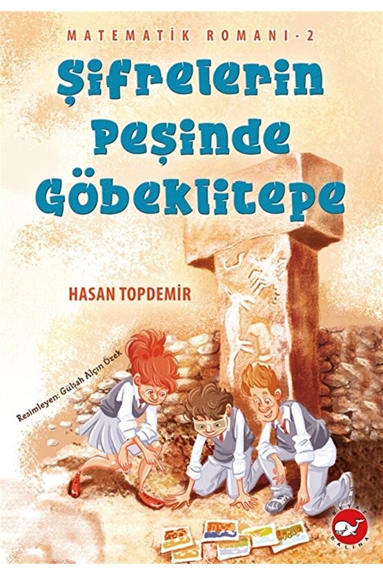 Şifrelerin Peşinde Göbeklitepe - Matematik Romanı 2 - Hasan Topdemir 9786051886022
