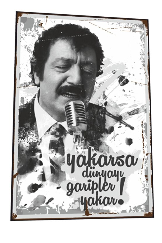 Müslüm Gürses Yakarsa Dünyayı Garipler Yakar Retro Ahşap Poster 816