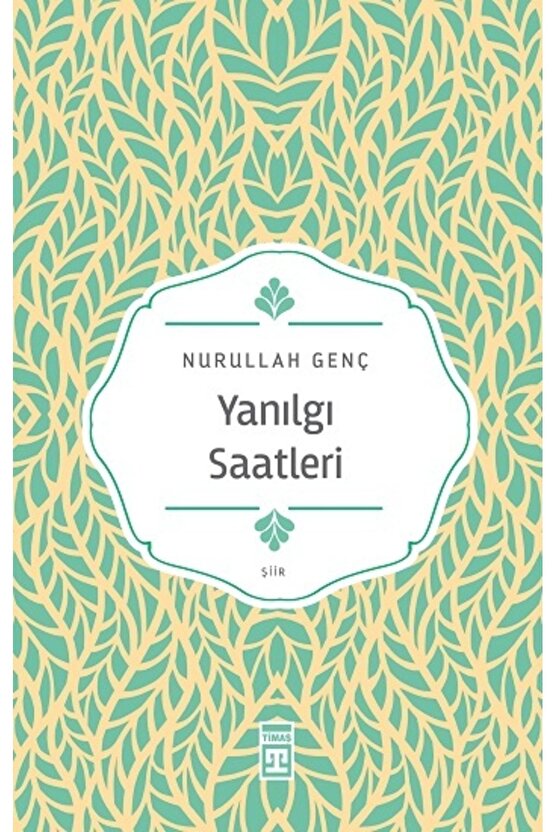 Yanılgı Saatleri  Nurullah Genç