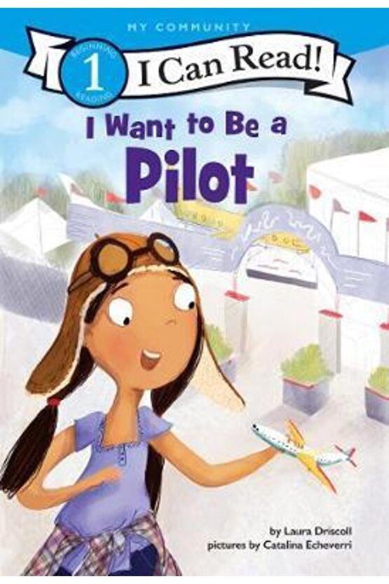 I Want To Be A Pilot Laura Driscoll