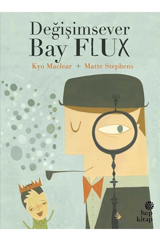 Değişimsever Bay Flux - Kyo Maclear Değişimsever Bay Flux Kitabı -
