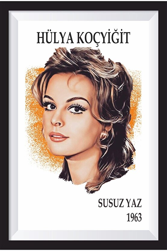 Hülya Koçyiğit Susuz Yaz Yeşilçam Çerçeve Görünümlü Retro Ahşap Poster