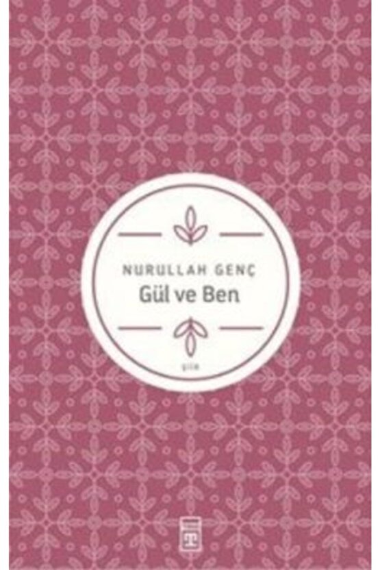 Gül Ve Ben Nurullah Genç Yayınları