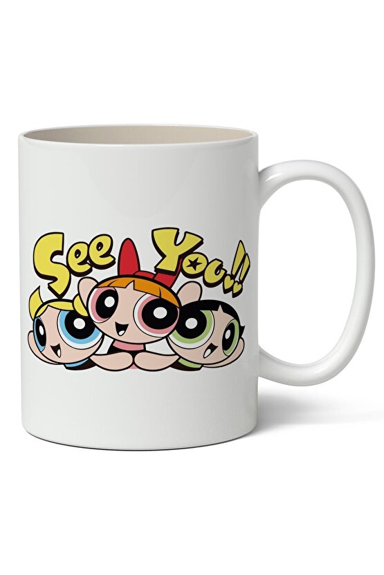 Powerpuff Girls See You Temalı Kupa Bardak - Sevgiliye Arkadaşa Hediye